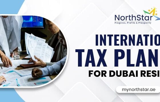 How to Optimise Your Wealth: International Tax Planning for Dubai Residents